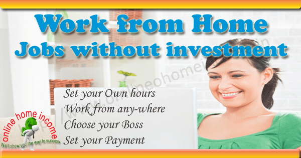 Work from home jobs without investment