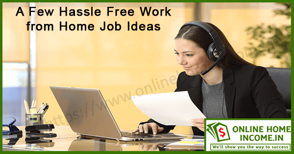 Hassle Free Work in Home