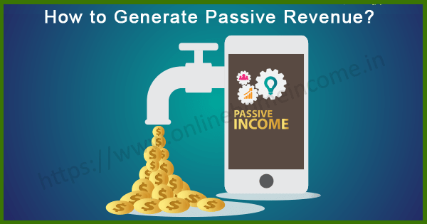 How to Generate Passive Revenue