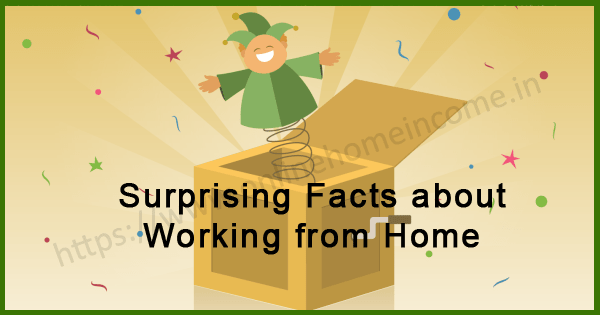 Surprising Facts about Working From Home
