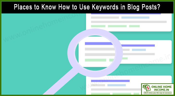 7 Best Places to Know How to Use Keywords in Blog Posts?