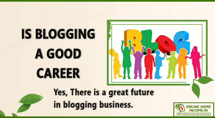 Is Blogging a Good Career
