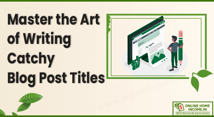 Learn to Write Effective Blog Post Titles