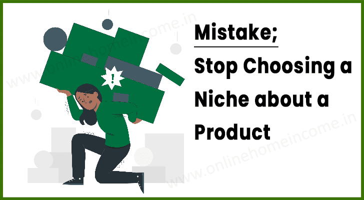 Stop Choosing a Product Niche for Blogging
